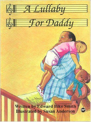 "A Lullaby for Daddy" by Edward Biko Smith