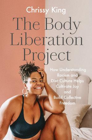 "The Body Liberation Project" by Chrissy King