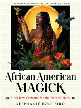 "African American Magick" by Stephanie Rose Bird