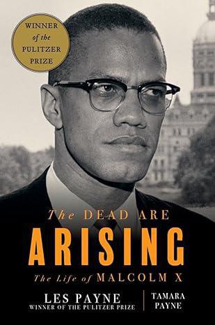 "The Dead Are Arising: The Life of Malcolm X" by Les Payne & Tamara Payne