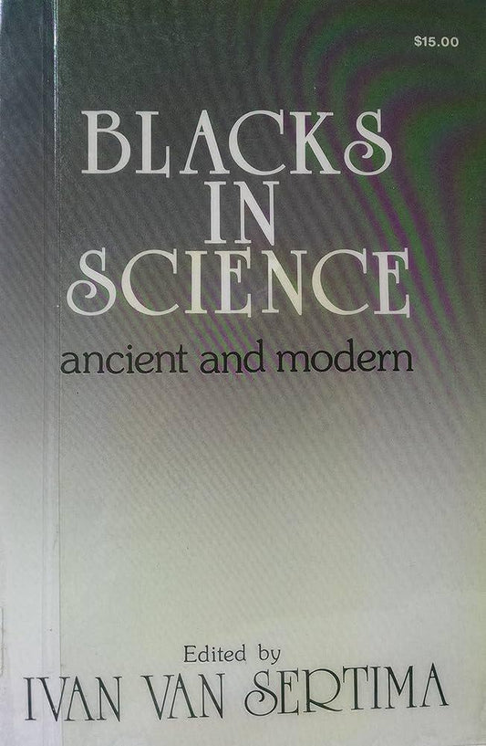 "Blacks in Science: Ancient and Modern" by Ivan Van Sertima