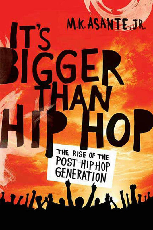 "It's Bigger Than Hip Hop" by M.K. Asante, Jr