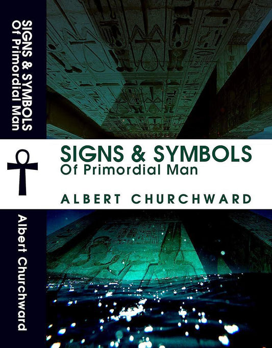 "Signs & Symbols of Primordial Man" by Albert Churchward