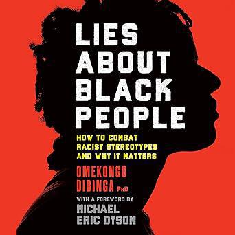 "Lies About Black People" by Omekongo Dibinga PhD