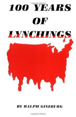"100 Years of Lynchings" by Ralph Ginzburg