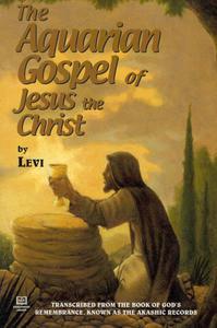 "The Aquarium Gospel of Jesus the Christ" by Levi
