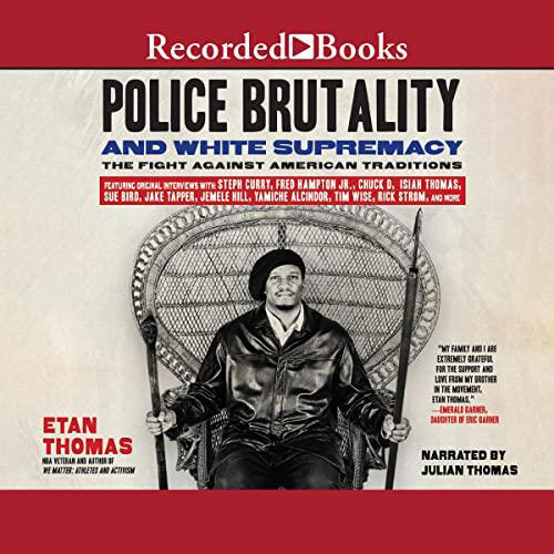 "Police Brutality and White Supremacy: The Fight Against American Traditions" by Etan Thomas