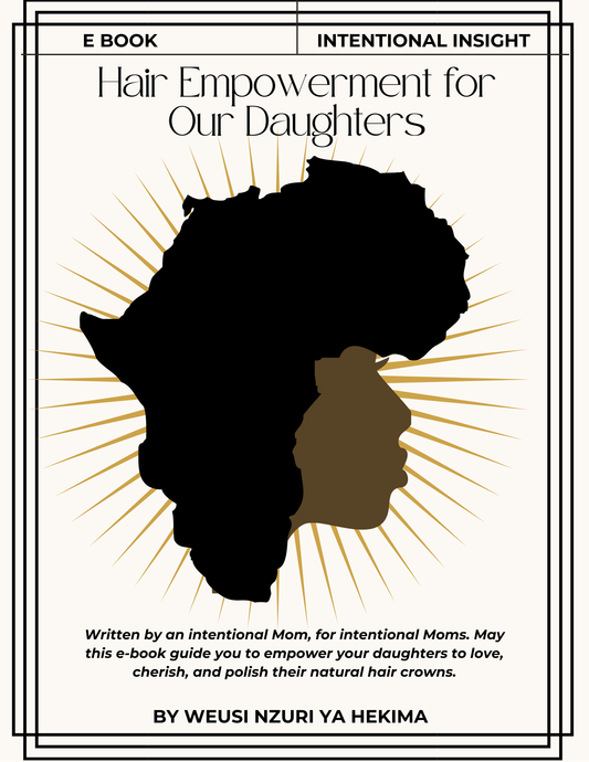 "Hair Empowerment For Our Daughters" by Weusi Nzuri ya Hekima