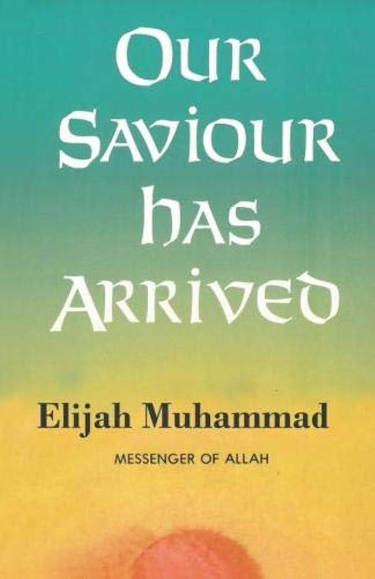 "Our Savior Has Arrived" by Elijah Muhammad