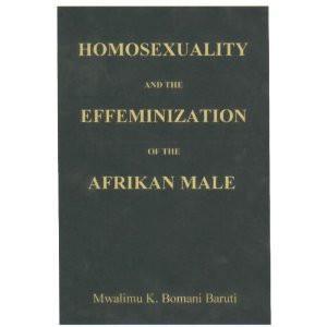 "Homosexuality and the Effeminization of the African Male" by Mwalimu K. Bomani Baruti