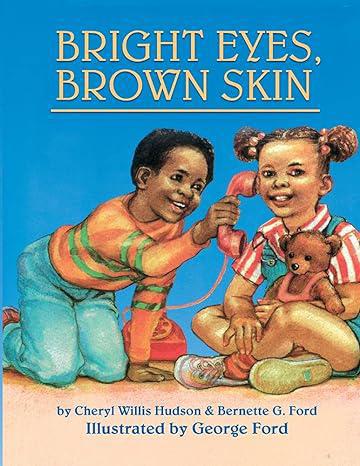 "Bright Eyes, Brown Skin" by Cheryl Willis Hudson