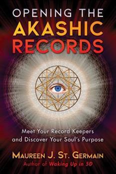 "Opening The Akashic Records" by Maureen J. St. Germain