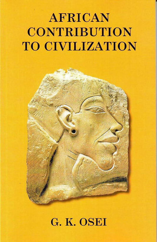 "African Contribution to Civilization" by G.K. Osei