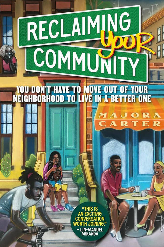 "Reclaiming Your Community" by Majora Carter
