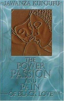 "The Power, Passion & Pain of Black Love" by Jawanza Kunjufu