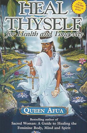 "Heal Thyself for Health and Longevity" by Queen Afua