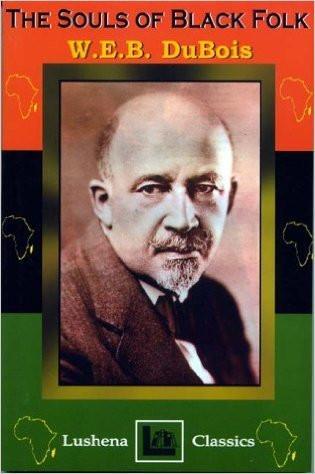 "The Souls of Black Folk" by W.E.B. DuBois