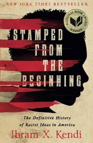 "Stamped from the Beginning" by Ibram X. Kendi