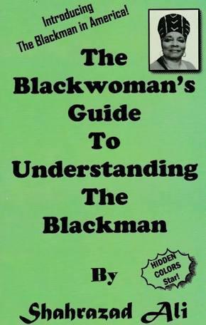 "The Blackwoman's Guide to Understanding the Blackman" by Shahrazad Ali