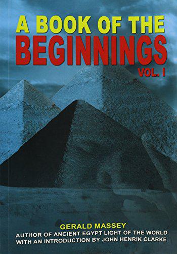 "A Book of the Beginnings" Set Volumes 1 & 2  -  by Gerald Massey