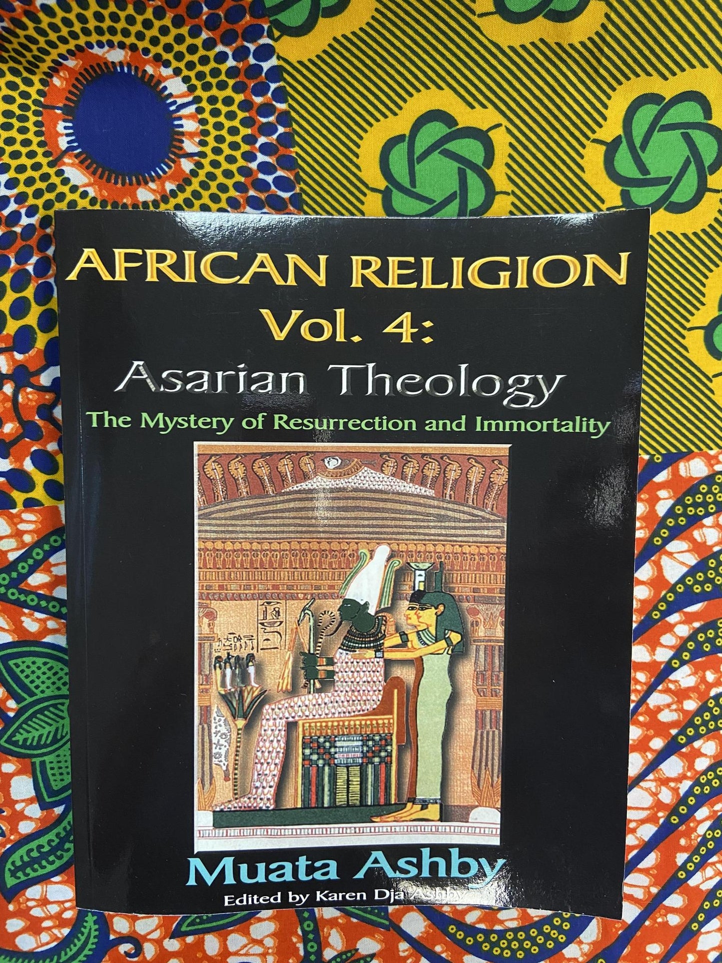 "African Religion Vol. 4: Asarian Theology" by Muata Ashby
