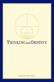 "Thinking and Destiny" by Harold Waldwin Percival