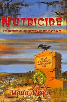 "Nutricide: The Nutritional Destruction of Black People" by Llaila O. Afrika (Original Version)
