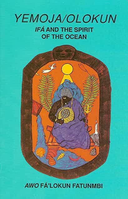 "Yemoja/Olokun - IFA and the Spirit of the Ocean" by Awo Fa'lokun Fatunmbi