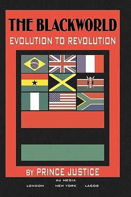 "The Black World Evolution to Revolution" by Prince Justice