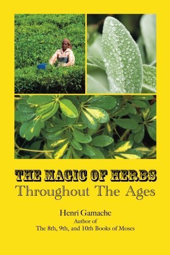 "The Magic of Herbs Throughout the Age" by Henri Gamache