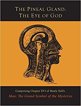 "The Pineal Gland: The Eye Of God" by Manly P. Hall