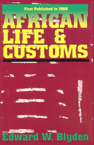 "African Life & Customs" by Edward W. Blyden