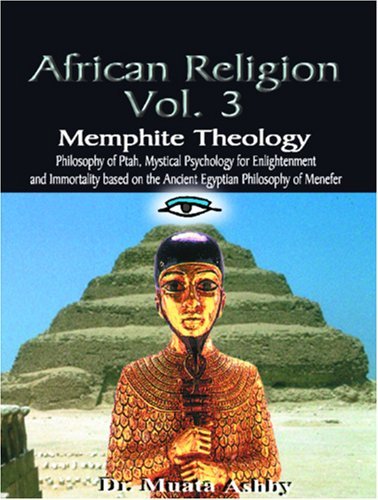 "African Religion Vol. 3: Memphite Theology" by Dr. Muata Ashby
