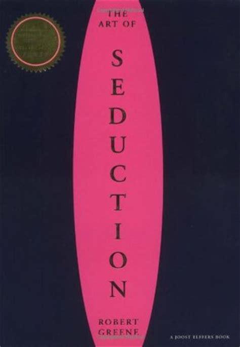 "The Art of Seduction" by Robert Greene